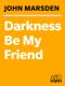 [Tomorrow 04] • Darkness Be My Friend